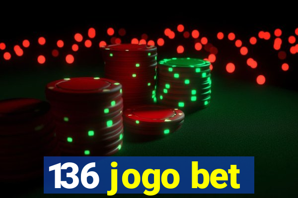 136 jogo bet